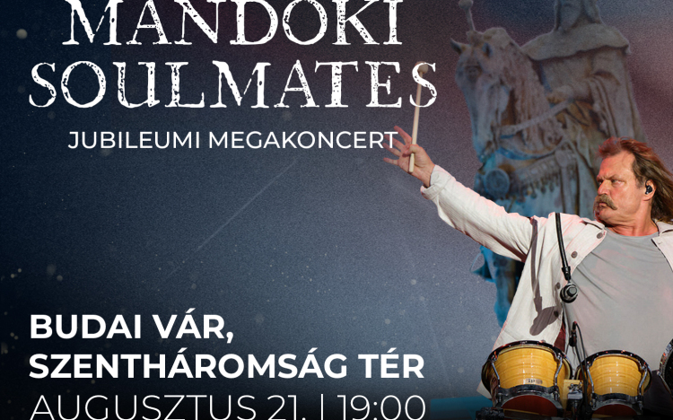 50 ÉV SZABADSÁGVÁGY – MANDOKI SOULMATES MEGAKONCERT